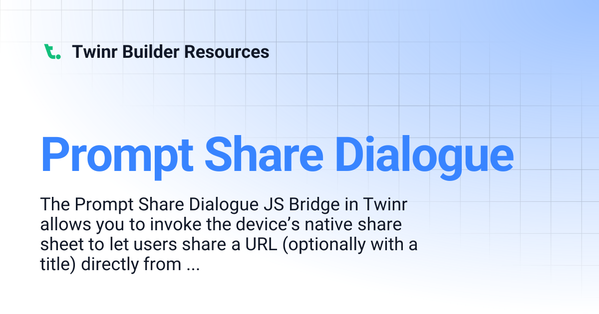 Prompt Share Dialogue | Twinr Builder Resources