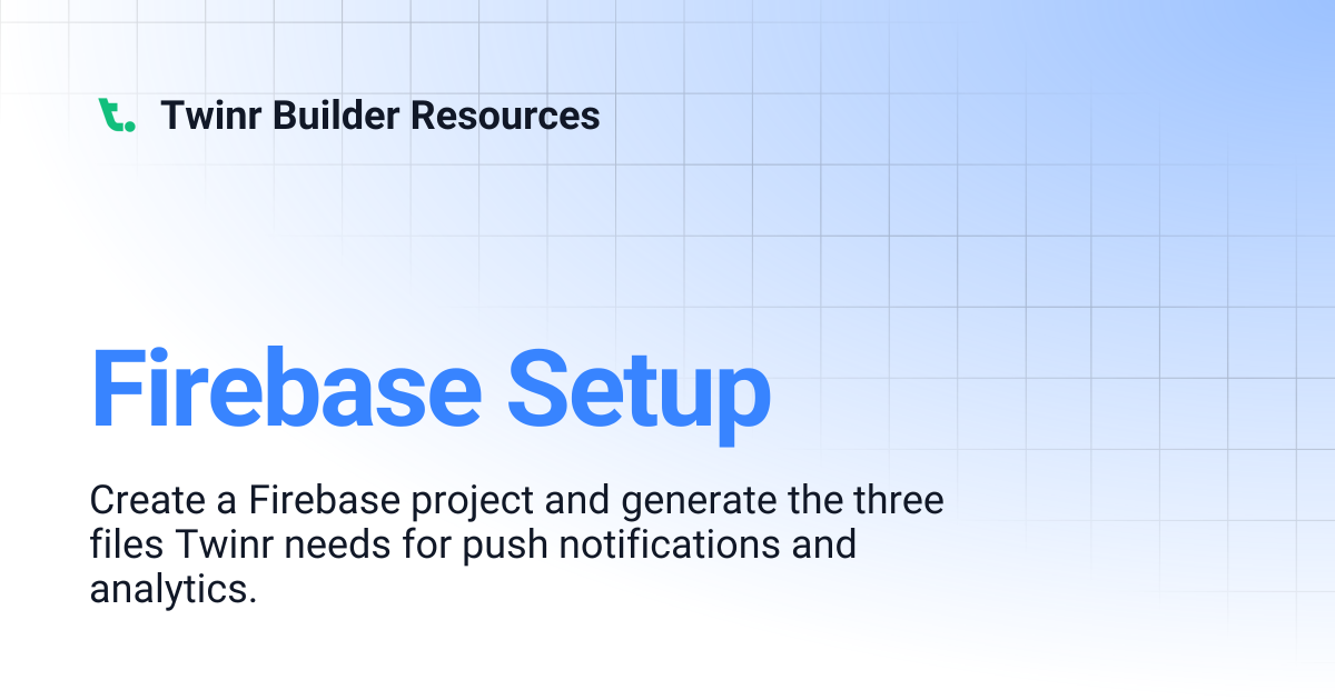Firebase Setup | Twinr Builder Resources